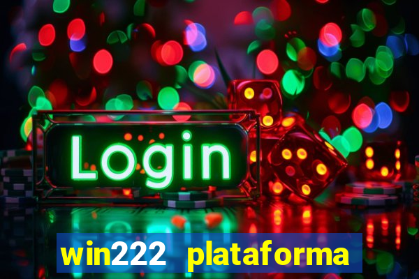 win222 plataforma de jogos